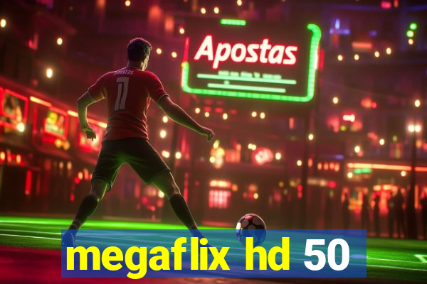 megaflix hd 50